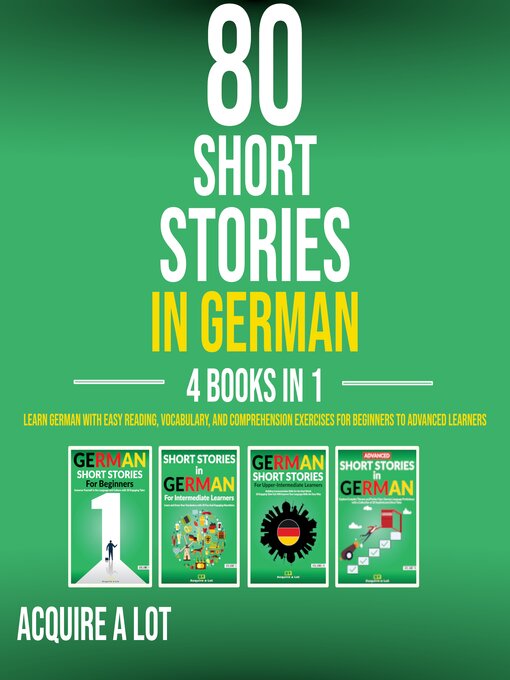 Title details for 80 Short Stories in German--4 Books in 1 by Acquire A Lot - Available